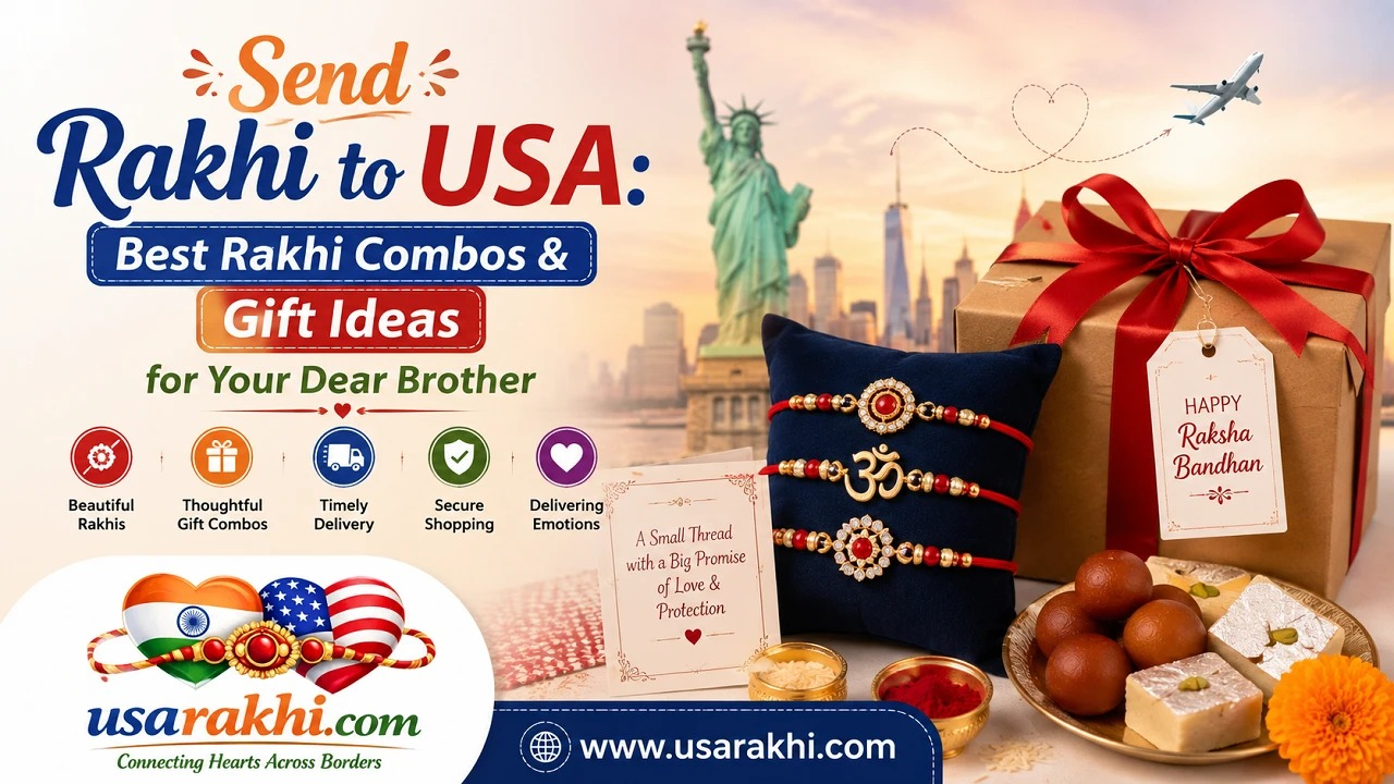 Send Rakhi to USA: Best Rakhi Combos & Gift Ideas for Your Dear Brother
